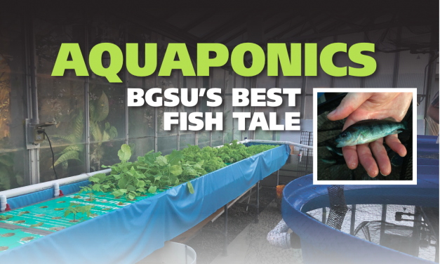 Aquaponics BGSU’S Best Fish Tale